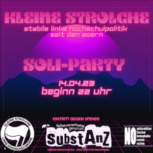 SubstAnz Soli-Party: Stabile linke Hochschulpolitik seit den 80ern (Kleine Strolche – Linke HSG)