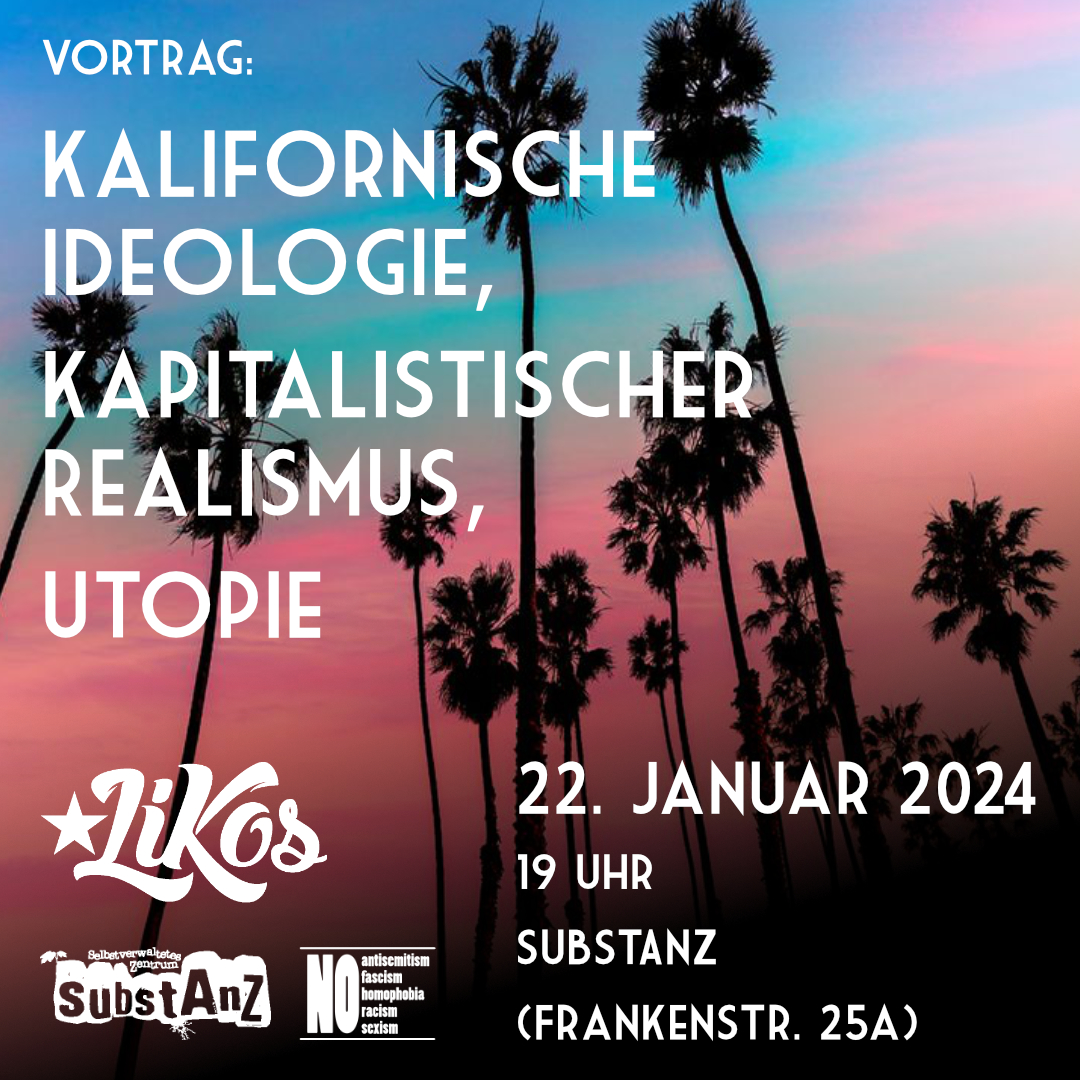 Kalifornische Ideologie, Kapitalistischer Realismus, Utopie – Ein Vortrag von LIKOS.